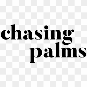 Chasing Palms Stacked Mono V2 - Swipe Up Text Png, Transparent Png - palms png