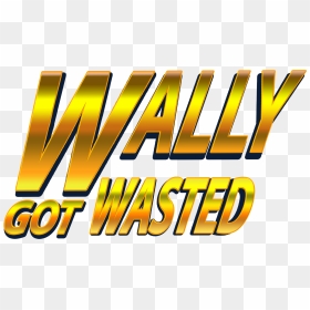Wally Got Wasted - Graphic Design, HD Png Download - wasted png