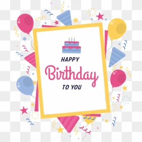 Birthday Cards Png - Happy Birthday Palak Thakur, Transparent Png - birthday wishes png