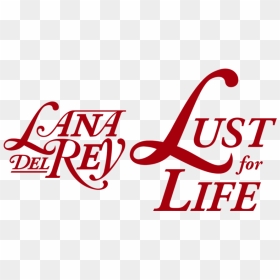 Lana Del Rey - Lana Del Rey Lust For Life Logo, HD Png Download - rey png