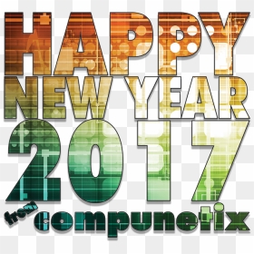 Happy New Year From Compunetix - Graphic Design, HD Png Download - happy new year 2017 png