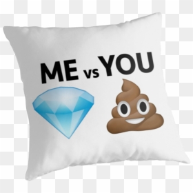 Me Vs You // Diamond And Poop Emoji Text Joke Gift - Diamond Vs Shit, HD Png Download - diamond emoji png