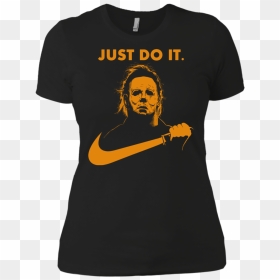 Michael Myers Halloween Just Do It Tshirt, Vneck, Tank, - Just Do It Michael Myers Halloween, HD Png Download - shia labeouf just do it png
