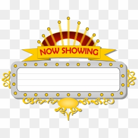 Hollywood Clipart Marquee - Now Showing Movie Clipart, HD Png Download ...