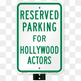 Parking Space Reserved For Hollywood Actors Sign - Parking Sign, HD Png Download - hollywood sign png