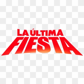 La Última Fiesta - Click It Or Ticket, HD Png Download - fiesta png