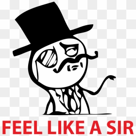 Feel Like A Sir Meme Png, Transparent Png - to be continued meme png