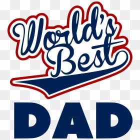 Worlds Best Dad Png , Png Download - Worlds Greatest Dad Red Clip Art, Transparent Png - dad png