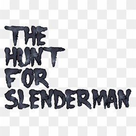 "the Hunt For Slenderman - Parallel, HD Png Download - slenderman png