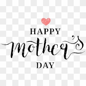 Happy Mothers Day Text Png Pic - Calligraphy, Transparent Png - mother's day png