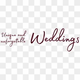 Unique And Unforgettable Weddings - Calligraphy, HD Png Download - wedding text png