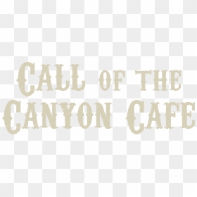 Call Of The Canyon - Calligraphy, HD Png Download - menu png