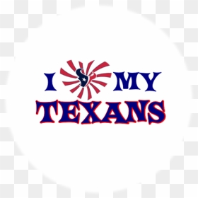 I Love My Texans - Circle, HD Png Download - texans logo png