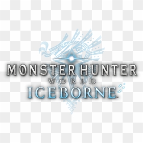 Monster Hunter World - Monster Hunter World Iceborne Png, Transparent Png - monster hunter world png