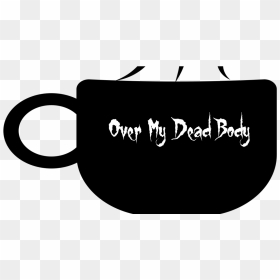 Over My Dead Body - Calligraphy, HD Png Download - dead body png