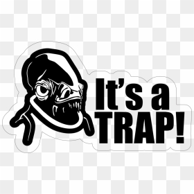 Its A Trap Png - It's A Trap Sticker, Transparent Png - trap png