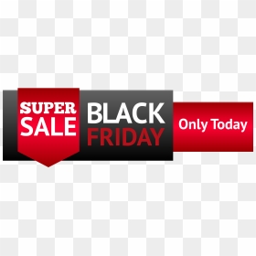 Black Friday Banner Png , Png Download - Black Friday Only Today, Transparent Png - black friday png