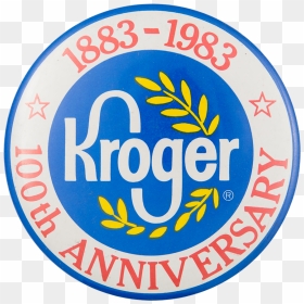 Kroger 100th Anniversary Event Button Museum - Kroger, HD Png Download - kroger logo png