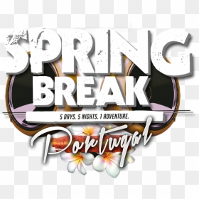 Spring Break Portugal 2017 Tickets, Wed, 19 Apr - Graphic Design, HD Png Download - spring break png