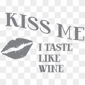 Kiss Me I Taste Like Wine Glass - Lips Clip Art, HD Png Download - kiss mark png