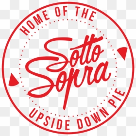 Home Of The Upside Down Pie - Sotto Sopra Pizza, HD Png Download - 10% off png