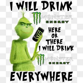 Grinch I Will Drink Monster Energy Here Or There I - Poster, HD Png Download - crown royal png