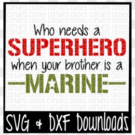 Free Who Needs A Superhero When Your Brother Is A Marine - Poster, HD Png Download - superhero silhouette png