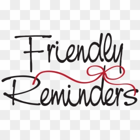 Quick Reminder Clipart - Friendly Reminder Transparent, HD Png Download - reminder png