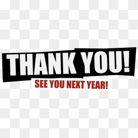 Thank You See You Next Year , Png Download - Hope To See You Next Year, Transparent Png - thankyou png