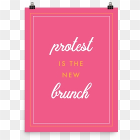 Protest Is The New Brunch , Png Download - Paper Product, Transparent Png - brunch png