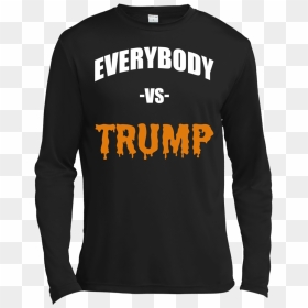 Everybody Vs Trump - Long-sleeved T-shirt, HD Png Download - marshawn lynch png