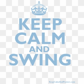 Keep Calm And Swing, Transparent Png - Keep Calm And Swing, Png Download - keep calm crown png