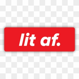 Af Stickie Bandits - Lit Af, HD Png Download - lit png