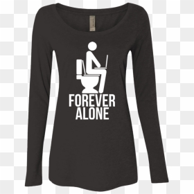 Forever Alone Women"s Triblend Long Sleeve Shirt - T-shirt, HD Png Download - forever alone png