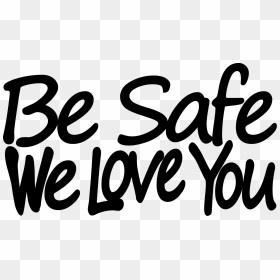 Transparent We Love You Png - Stay Safe We Love You, Png Download - i love you png