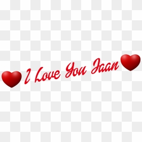 I Love You Jaan Heart Png Name - Happy Anniversary Png Text, Transparent Png - i love you png