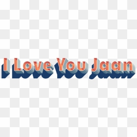 I Love You Jaan 3d Letter Png Name - Orange, Transparent Png - i love you png