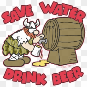 Hagar The Horrible Save Water Drink Beer Toddler T-shirt - Hagar The Horrible Png, Transparent Png - save water png