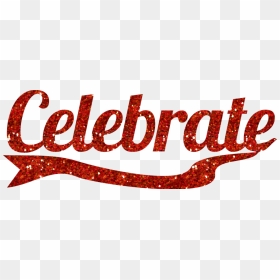 Celebrate Word Art , Png Download - Transparent Celebration Word Png, Png Download - celebrate png