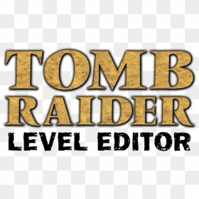 Tomb Raider Level Editor Logo , Png Download - Tomb Raider Level Editor Logo, Transparent Png - tomb raider logo png