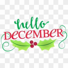 Hello December Transparent - December Png Clipart, Png Download - hello png