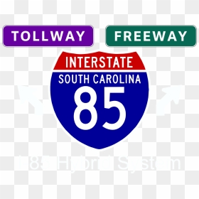 The Interstate 85 Hybrid Tollway-freeway System - Sign, HD Png Download - highway sign png