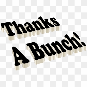 Thanks A Bunch Png Photo, Transparent Png - thanks png