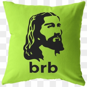 Brb 2 Green - Jesus Brb Shirt, HD Png Download - brb png