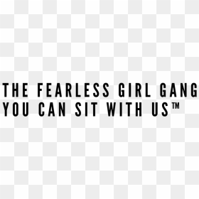 Fearless Girl Gang You Can Sit With Us™️ - New Age Of Innovation, HD Png Download - welcome girl png