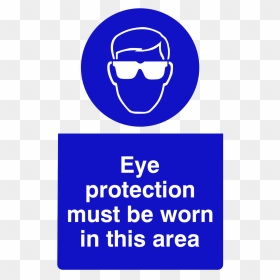 Eye Protection Must Be Worn In This Area Health And - Eye Protection Sign, HD Png Download - safety png