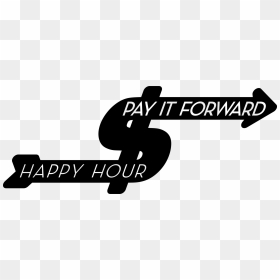 Pay It Forward Happy Hour For Unanimous Jury Coalition - Graphic Design, HD Png Download - happy hour png
