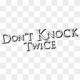Don T Knock Twice Png, Transparent Png - twice png