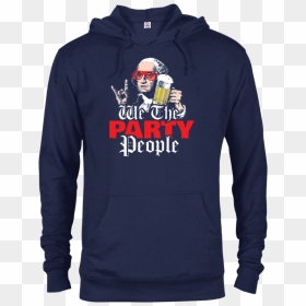 We The Party People Funny 4th Of July Independance - Hoodie, HD Png Download - party people png
