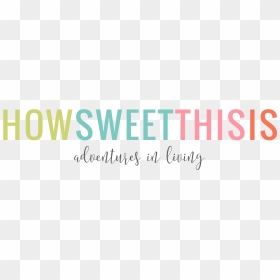 How Sweet This Is - Calligraphy, HD Png Download - birthday banner png